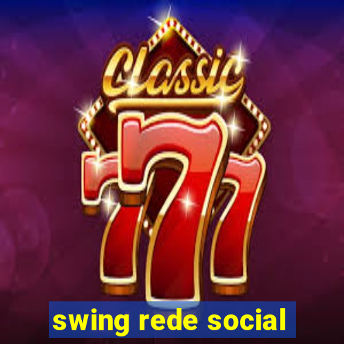 swing rede social